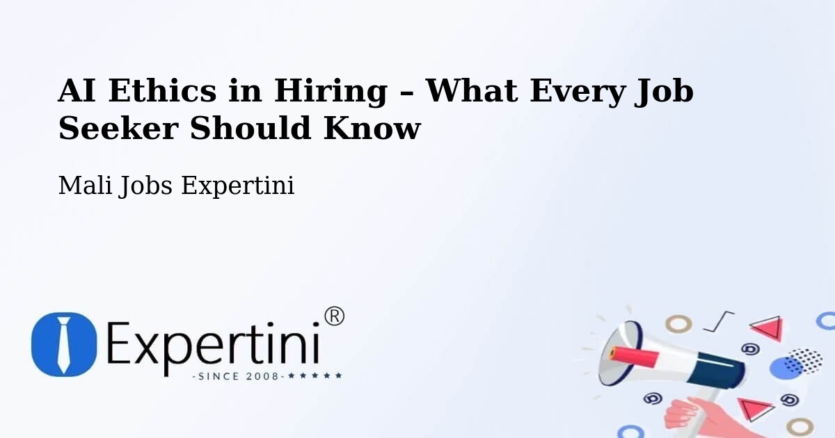 AI Ethics in Recruitment & Hiring – Kati - Kati, Mali Jobs Expertini