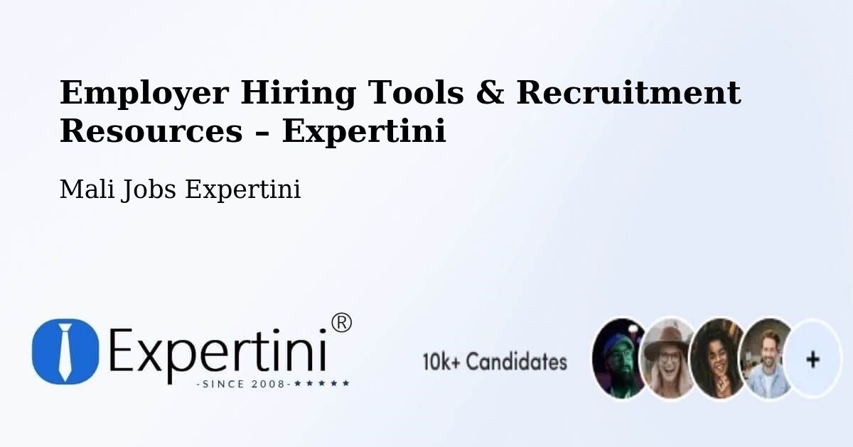 Employer Hiring Tools & Recruitment Resources – Kati - Kati, Mali Jobs Expertini
