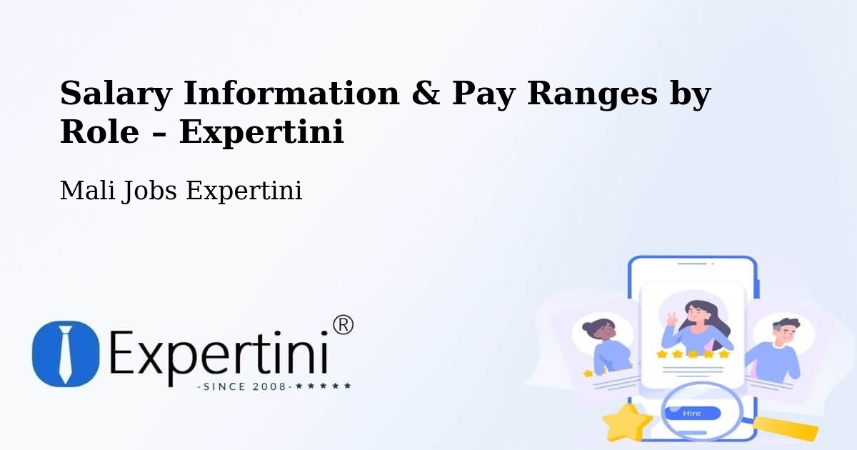 Salary Information & Pay Ranges – Kati - Kati, Mali Jobs Expertini